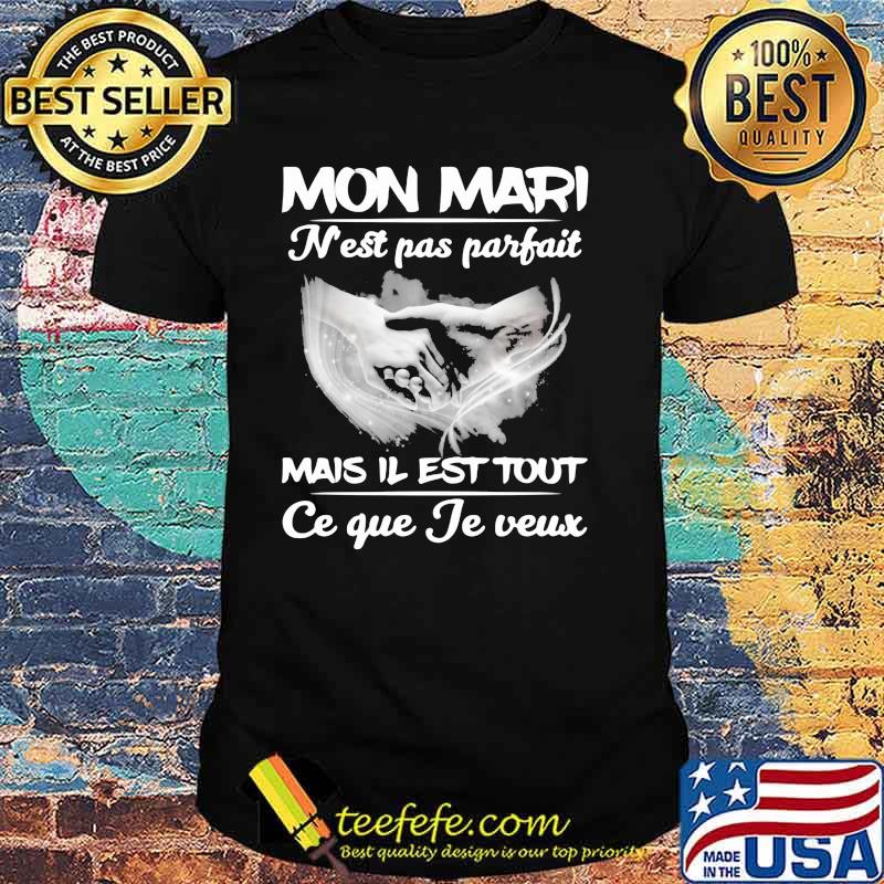 Mom Mari N'est Pas PArtfait Mais Il Est Tout Ce Que Je Veux Shirt