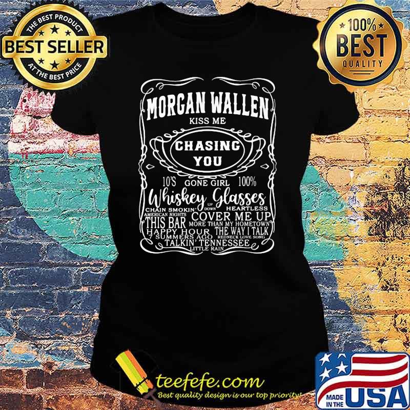 Morgan wallen kiss me chasing you whiskey glasses this bar happy hour Ladies tee Morgan wallen kiss me chasing you whiskey glasses this bar happy hour Ladies tee