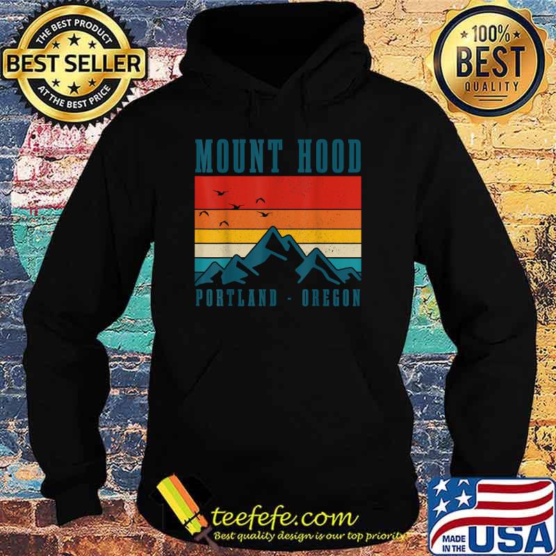 Mount Hood Portland Oregon Vintage Mountains PNW Hiking T-Shirt Hoodie Mount Hood Portland Oregon Vintage Mountains PNW Hiking T-Shirt Hoodie