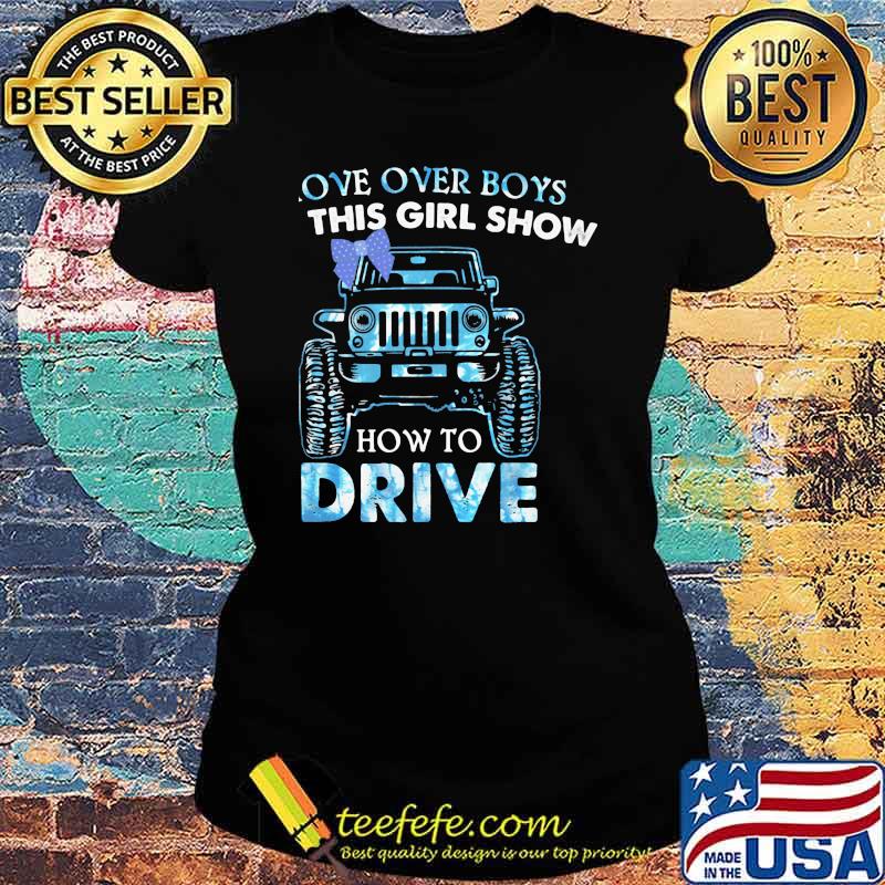 Move Over Boys Let This Girl Show How To Drive Jeep Shirt Ladies tee Move Over Boys Let This Girl Show How To Drive Jeep Shirt Ladies tee