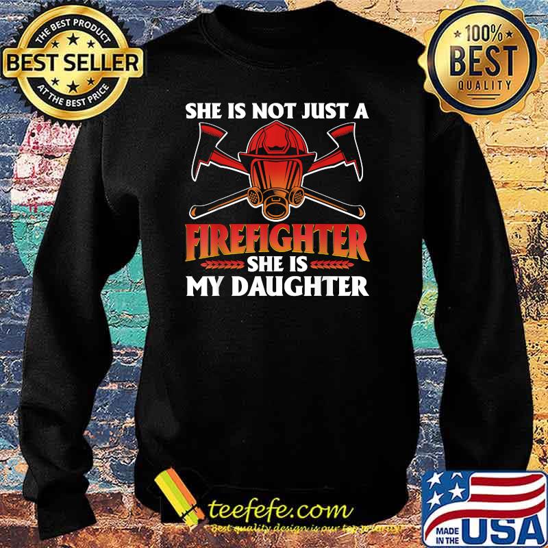 My Daughter Is A Firefighter Hero Proud Fire Mom Dad Shirt Sweater My Daughter Is A Firefighter Hero Proud Fire Mom Dad Shirt Sweater