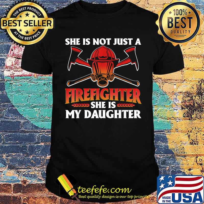 My Daughter Is A Firefighter Hero Proud Fire Mom Dad Shirt