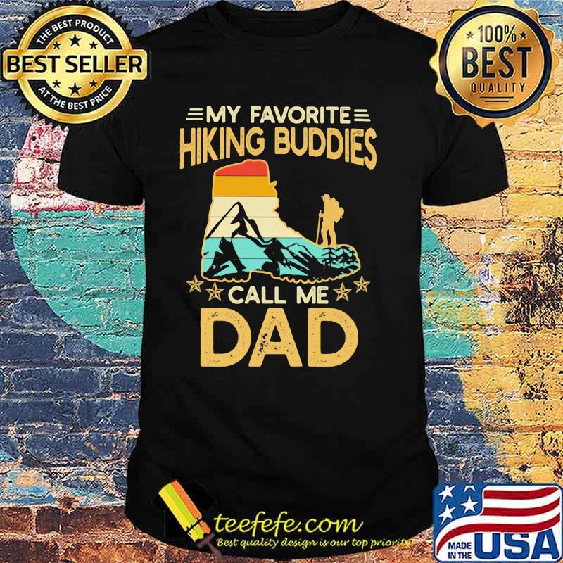 My Favorite Hiking Buddies Call Me Dad Foot Vintage shirt
