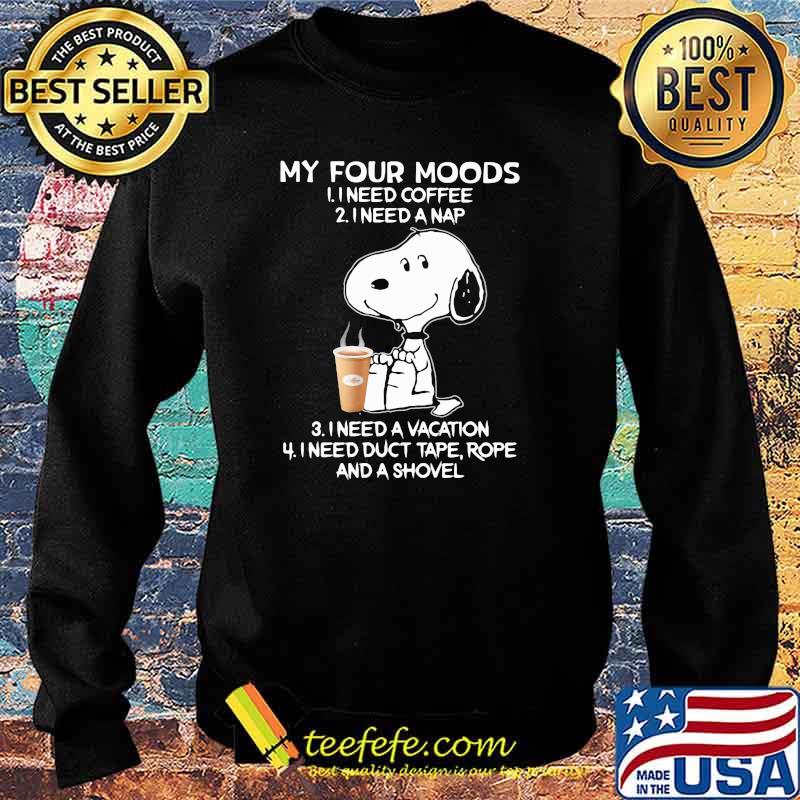 My four moods need coffee or need a nap need a vacation snoopy Sweater My four moods need coffee or need a nap need a vacation snoopy Sweater