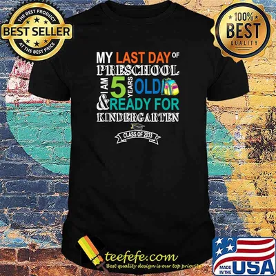 My last day of preschool i am 5 years old and ready for kinderfarten class of 2033 T-Shirt