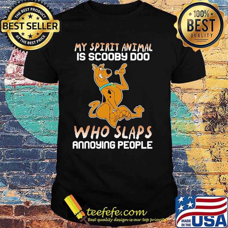 My Spirit Animal Is Scooby Doo Who Slaps Annoying People Disney Shirt