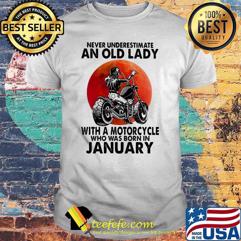 Never Underestimate An Old Lady With A Motorcycle Who Was Born In January Blood Moon Shirt