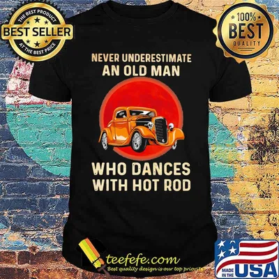 Never Underestimate An Old Man Who Dances With Hot Rod Blood Moon Shirt
