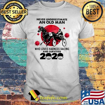 Never Underestimate An Old Man Who Loves Harness Racing And Survived 2020 Blood Moon Shirt