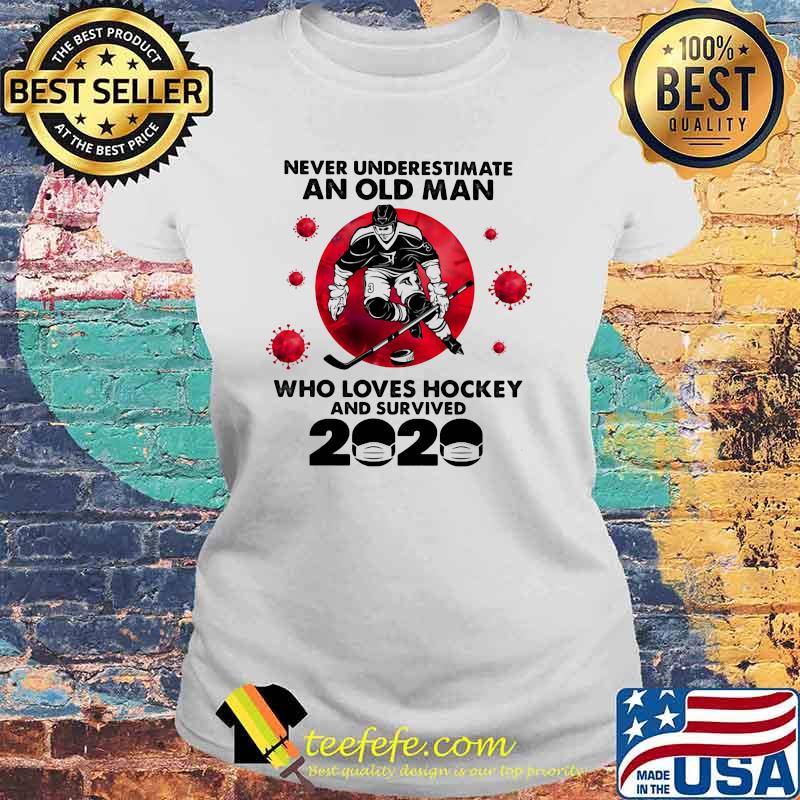 Never Underestimate An Old Man Who Loves Hockey And Survived 2020 Blood Moon Shirt Laides tee Never Underestimate An Old Man Who Loves Hockey And Survived 2020 Blood Moon Shirt Laides tee