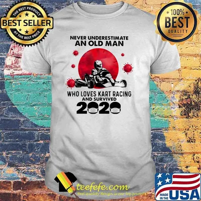 Never Underestimate An Old Man Who Loves Kart Racing And Survived 2020 Blood Moon Shirt
