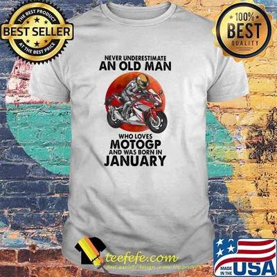 Never Underestimate An Old Man Who Loves Motogp And Was Born In January Blood Moon Shirt
