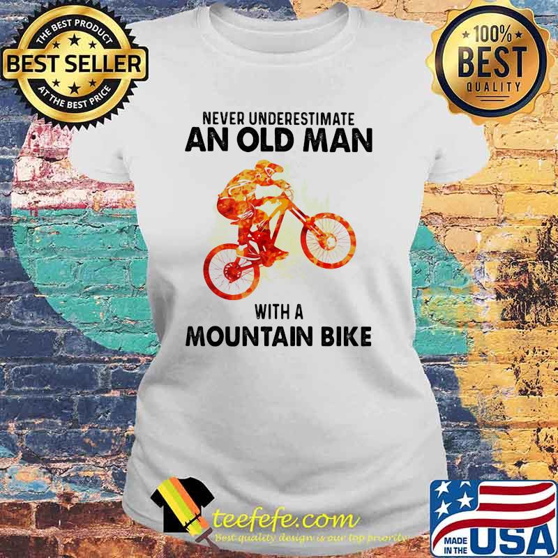Never Underestimate An Old Man With A Mountain Bike Watercolor Shirt Laides tee Never Underestimate An Old Man With A Mountain Bike Watercolor Shirt Laides tee