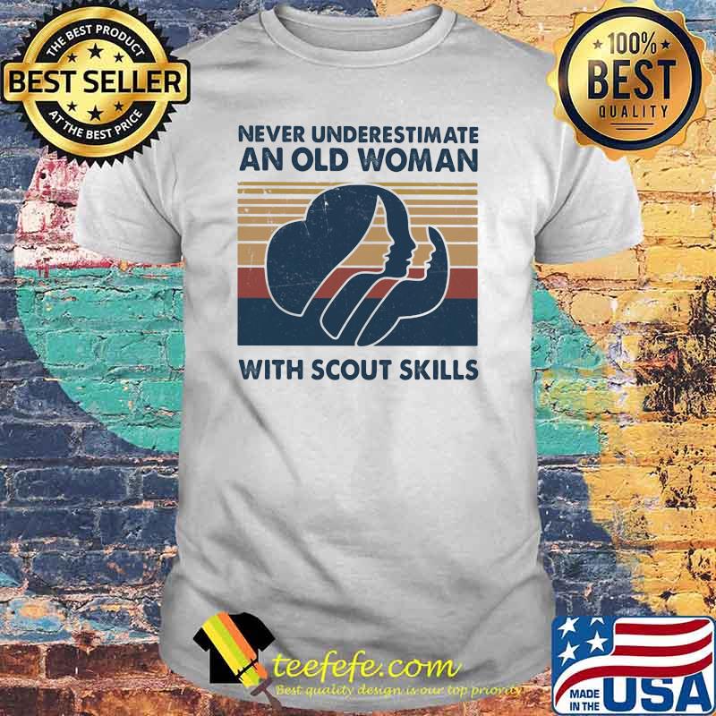 Never Underestimate An Old Woman With Scout Skill Girl Vintage shirt