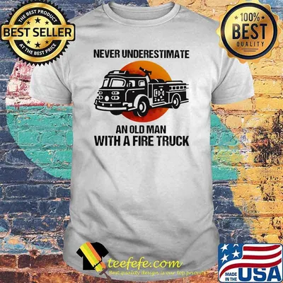NeverUnderestimate An old Man With A Fire Truck Blood Moon Shirt
