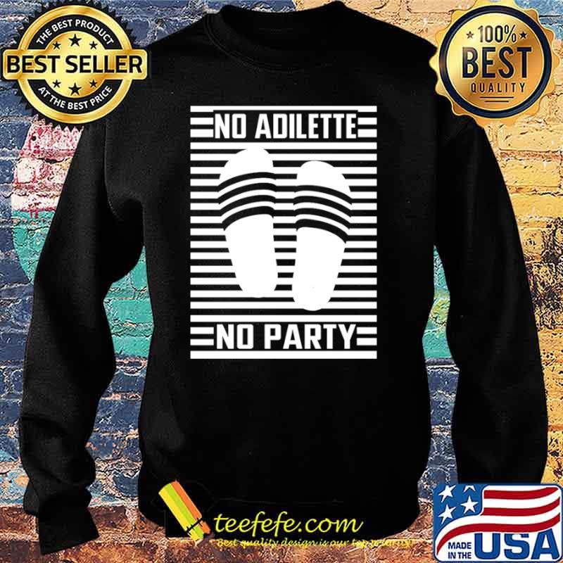 No Adilette No Party Sweater No Adilette No Party Sweater