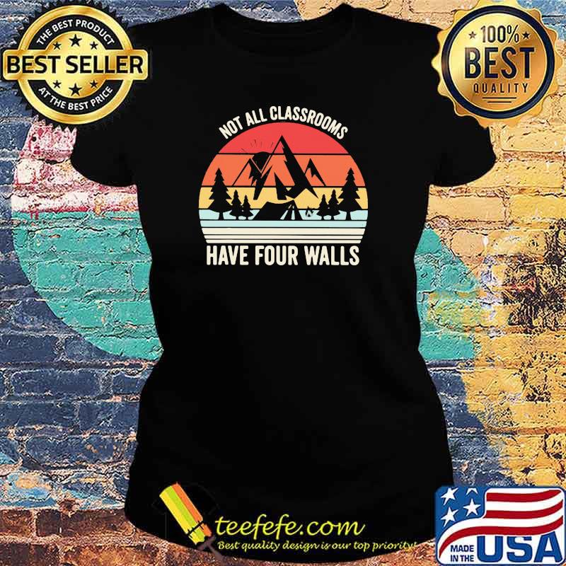Not All Classrooms Have Four Walls Vintage Shirt Ladies tee Not All Classrooms Have Four Walls Vintage Shirt Ladies tee
