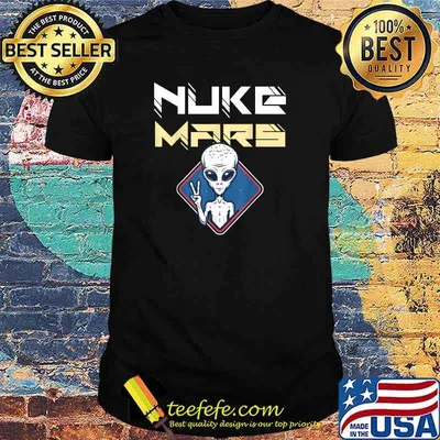 Nuke Mars alien with a peace Shirt