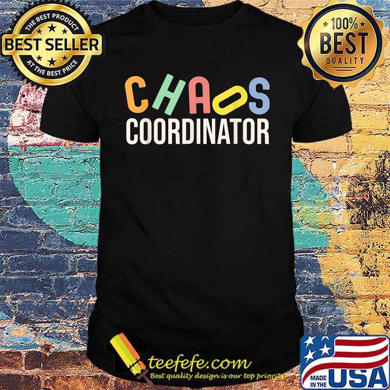 Official Chaos Coordinator Shirt Official Chaos Coordinator Shirt