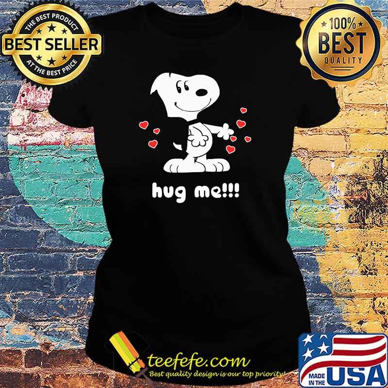 Official Hug Me Snoopy Shirt Ladies tee Official Hug Me Snoopy Shirt Ladies tee