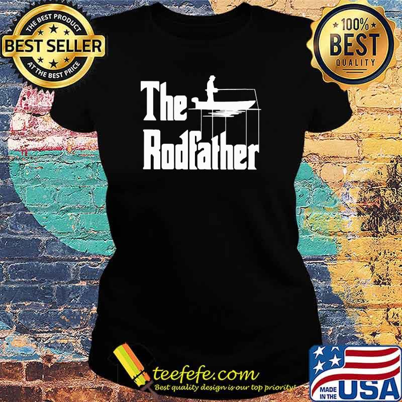 Official The rodfather Fishing Shirt Ladies tee Official The rodfather Fishing Shirt Ladies tee