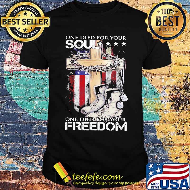 One Died For Your Soul One Died For Your Freedom Boost Jesus American Flag Shirt