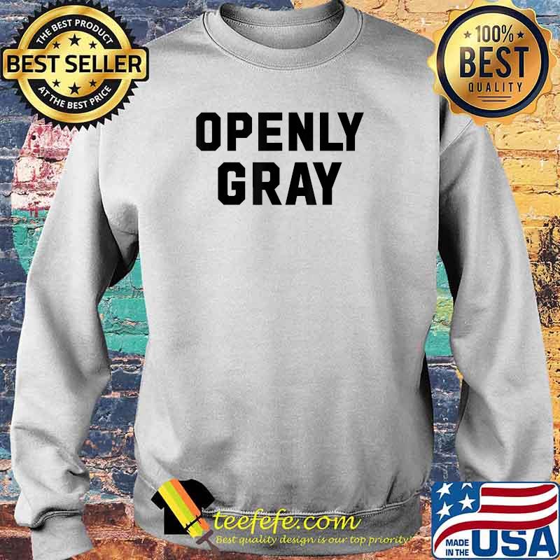 Openly Gray Hair Shirt Sweater Openly Gray Hair Shirt Sweater