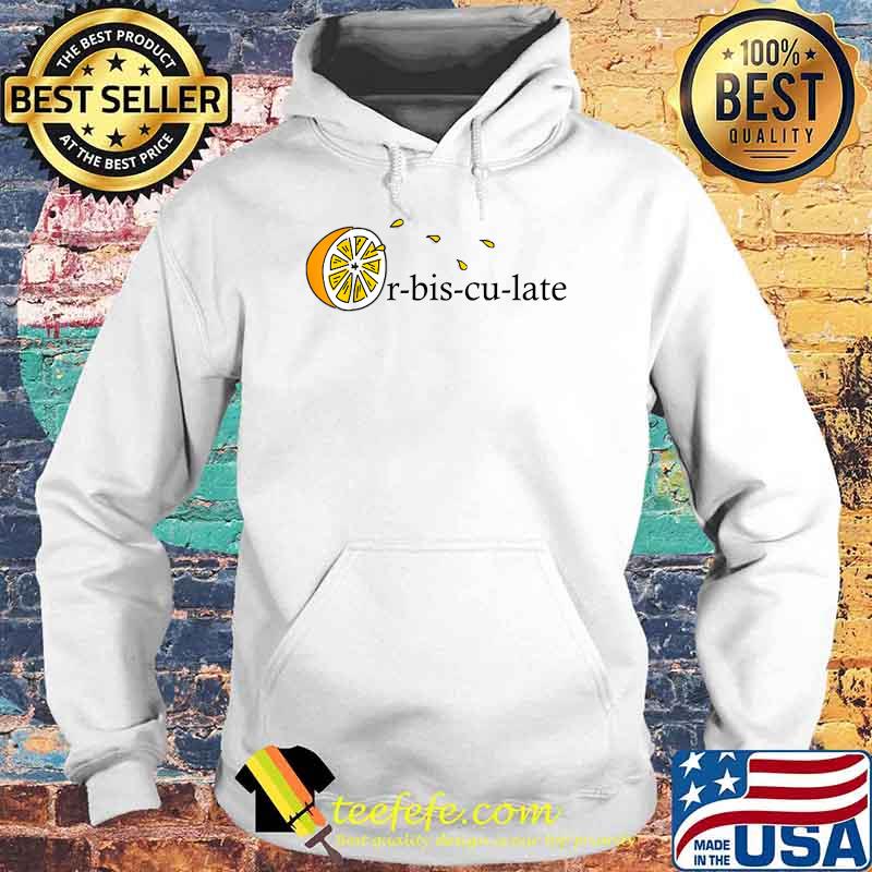 Orbisculate Juice lemon Definition Accidentally Squirt juice T-Shirt Hoodie Orbisculate Juice lemon Definition Accidentally Squirt juice T-Shirt Hoodie