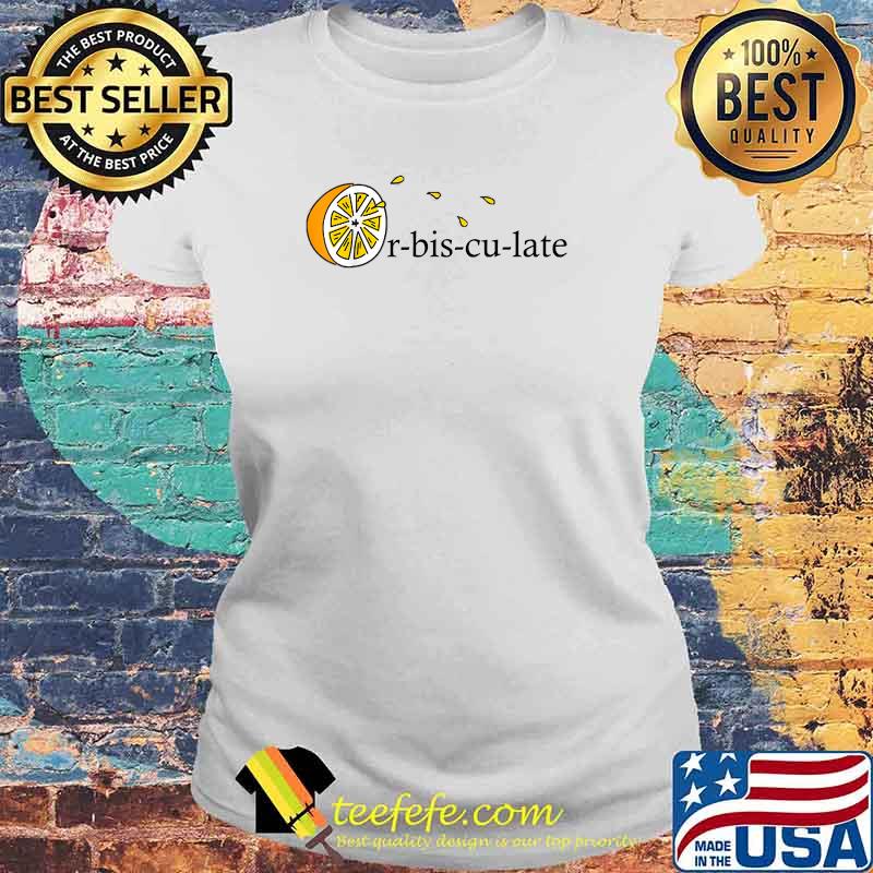 Orbisculate Juice lemon Definition Accidentally Squirt juice T-Shirt Laides tee Orbisculate Juice lemon Definition Accidentally Squirt juice T-Shirt Laides tee