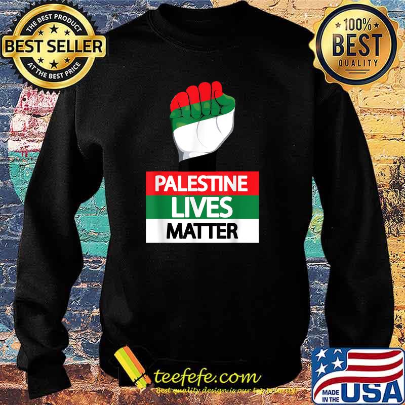 Palestine Flag Palestinian Lives Matter Shirt Sweater Palestine Flag Palestinian Lives Matter Shirt Sweater