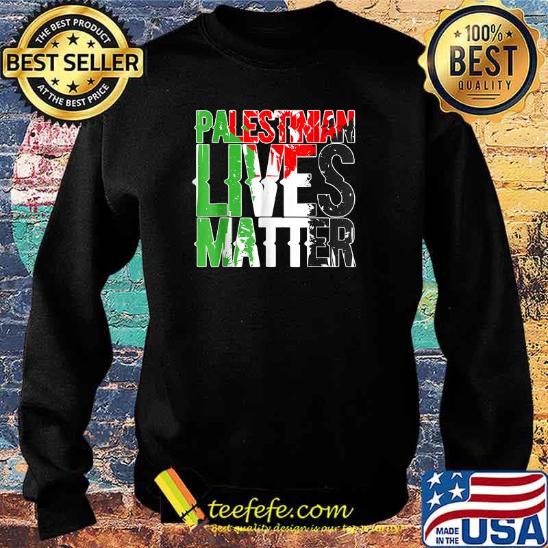 Palestinian Lives Matter Free Palestine Gaza Anti War, March T-Shirt Sweater Palestinian Lives Matter Free Palestine Gaza Anti War, March T-Shirt Sweater