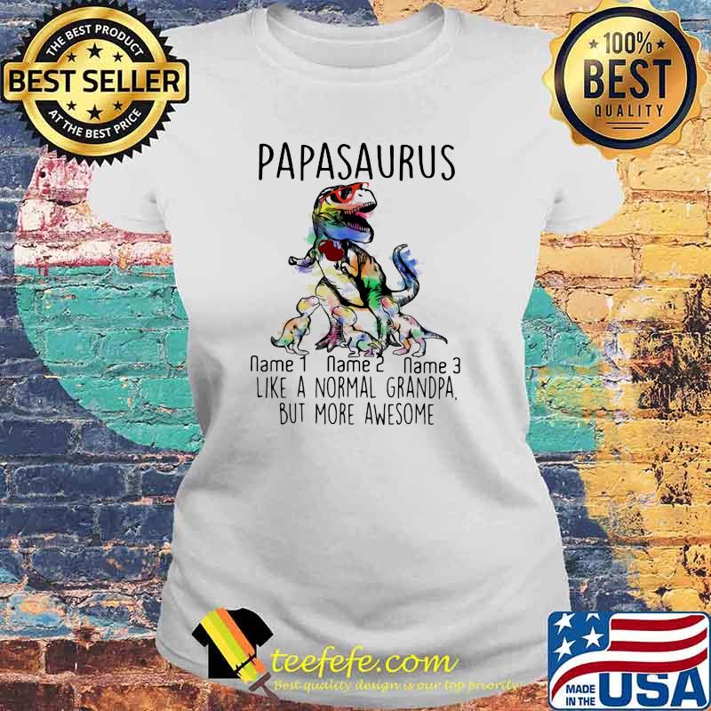 PApasaurus Like A Normal Grandpa But More Awesome Watercolor Shirt Laides tee PApasaurus Like A Normal Grandpa But More Awesome Watercolor Shirt Laides tee