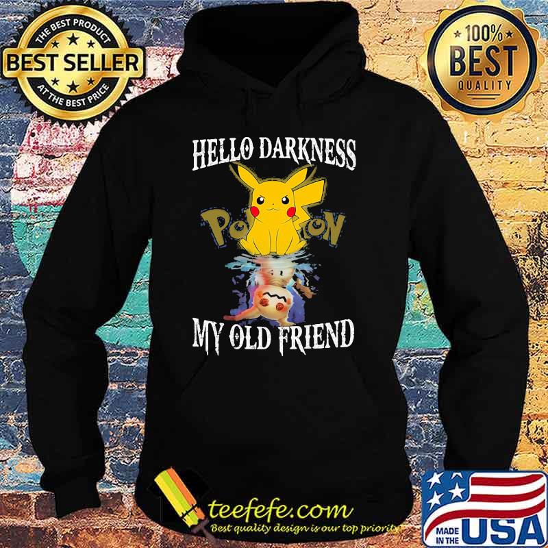 Pikachu hello darkness my old friend Hoodie Pikachu hello darkness my old friend Hoodie