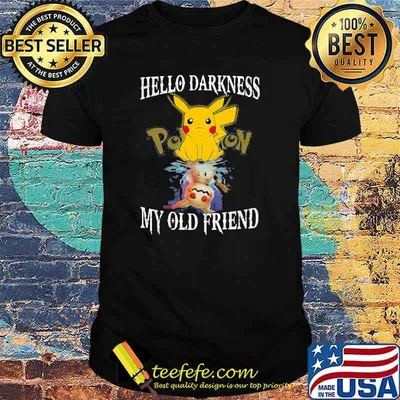 Pikachu hello darkness my old friend shirt