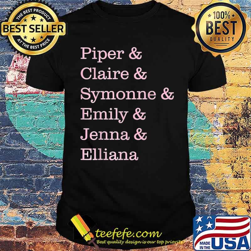 Piper claire symonne emily jenna elliana T-Shirt