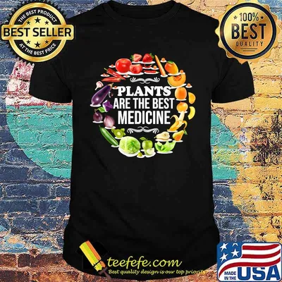 Plants Are The Best Medicine Vegan Whole Food Plant Based Garden T-Shirt
