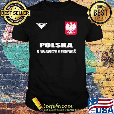 Poland DSA 8 To Tutaj Rozpoczyna Sie Moja Opowiesc Polska Classic Shirt