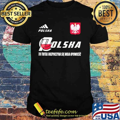 Poland DSA 8 To Tutaj Rozpoczyna Sie Moja Opowiesc Polska Shirt