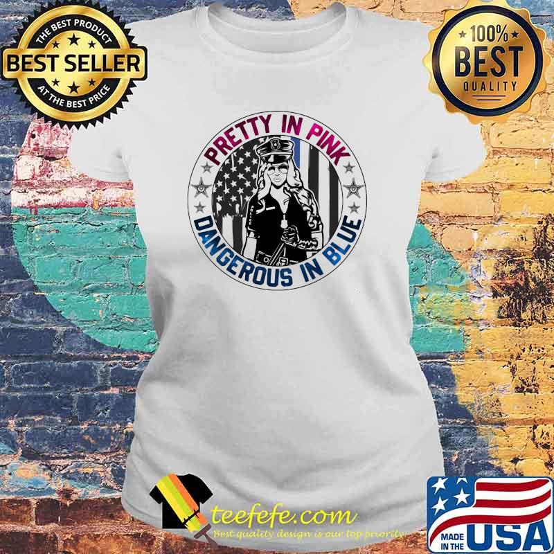 Police Woman Pretty in pink Dangerous in blue Laides tee Police Woman Pretty in pink Dangerous in blue Laides tee