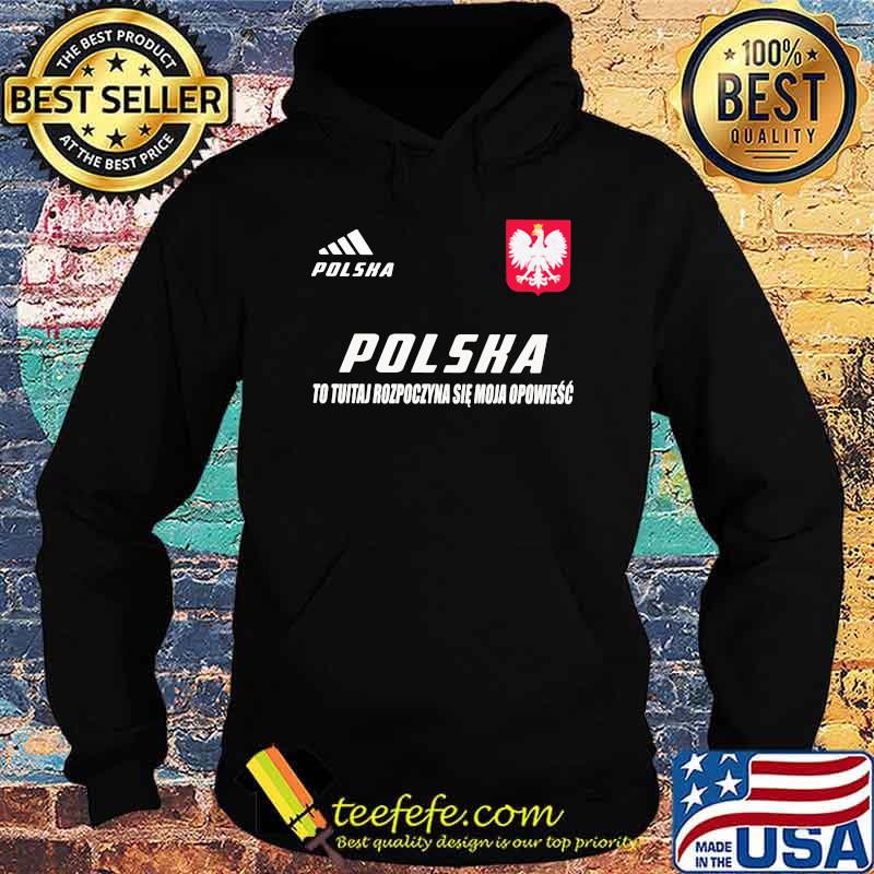 Polska DS 3 To Tutaj Rozpoczyna Sie Moja Opowiesc Shirt Hoodie Polska DS 3 To Tutaj Rozpoczyna Sie Moja Opowiesc Shirt Hoodie