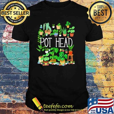 Pot Head Gardening Plants Shirt