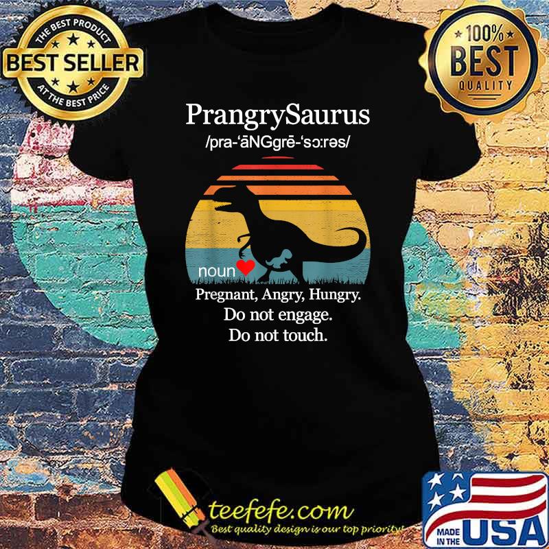 Prangrysaurus Definition Funny Dinosaur Pregnancy Vintage Shirt Ladies tee Prangrysaurus Definition Funny Dinosaur Pregnancy Vintage Shirt Ladies tee