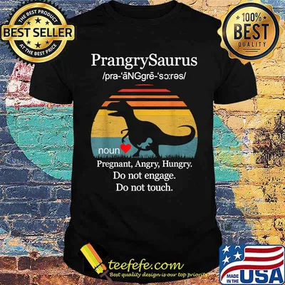 Prangrysaurus Definition Funny Dinosaur Pregnancy Vintage Shirt
