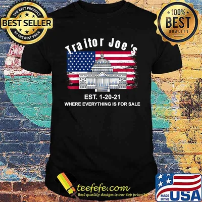 Proud American Traitor Joe's Est. 1-20-21 Everything 4 Sale American Flag Shirt