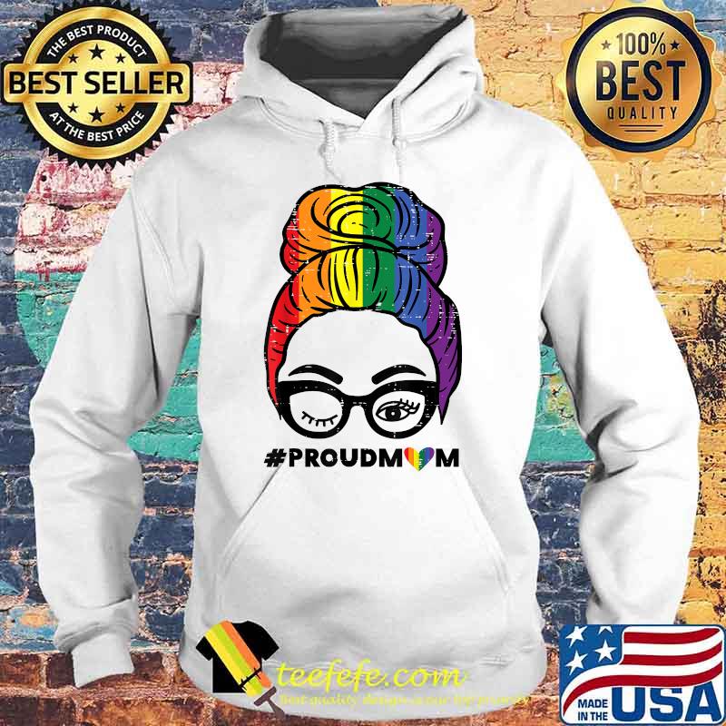 Proud Mom Messy Hair Bun LGBTQ Rainbow Flag Shirt Hoodie Proud Mom Messy Hair Bun LGBTQ Rainbow Flag Shirt Hoodie
