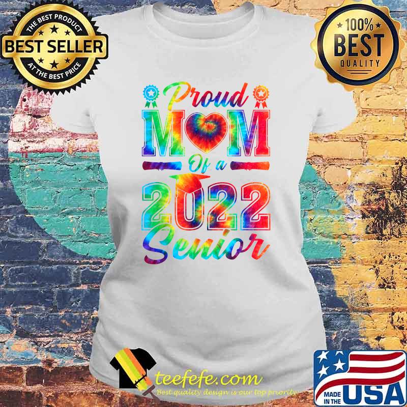Proud Mom Of A 2022 Senior Mother Graduation 2022 Tie Dye Watercolor Shirt Laides tee Proud Mom Of A 2022 Senior Mother Graduation 2022 Tie Dye Watercolor Shirt Laides tee