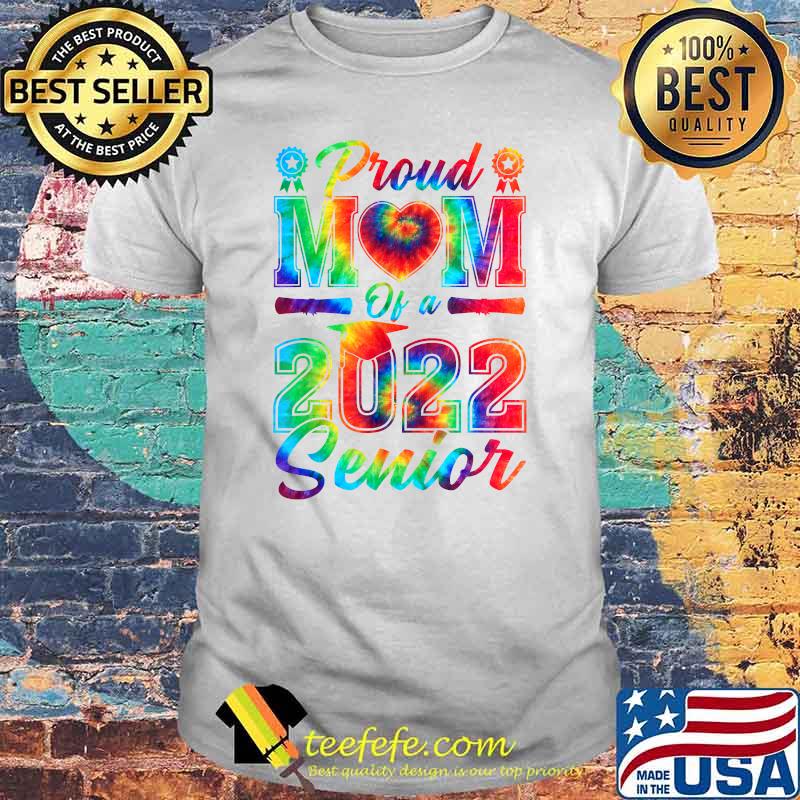 Proud Mom Of A 2022 Senior Mother Graduation 2022 Tie Dye Watercolor Shirt