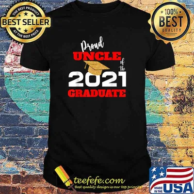 Proud Uncle Of the 2021 Graduate Shirt
