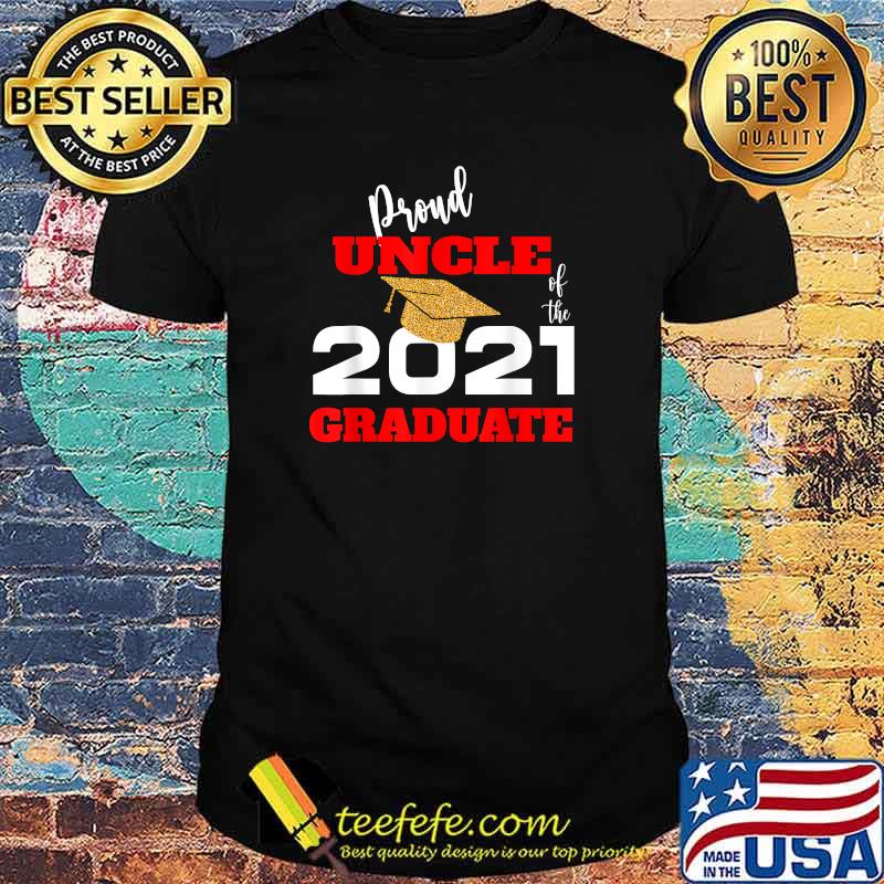 Proud Uncle Of the 2021 Graduate Shirt