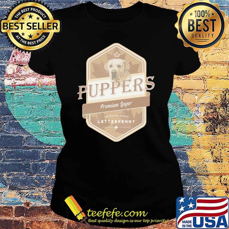 Puppers Premium Lager Letterkenny Dog Ladies tee Puppers Premium Lager Letterkenny Dog Ladies tee